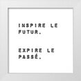 thumbnail image 1 of Atelier B Art Studio 12x12 White Modern Wood Framed Museum Art Print Titled - INSPIRE THE FUTURE. EXPIRE THE PAST., 1 of 4