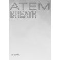 thumbnail image 1 of Atem / Breath: Gestalterische, Ãkologische Und Soziale Dimensionen / Morphological, Ecological and Social Dimensions, (Paperback), 1 of 1
