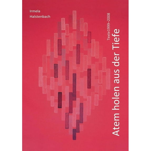 Atem holen aus der Tiefe: Texte 1999-2008, (Paperback)