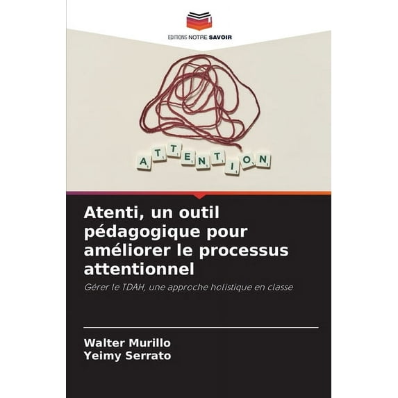 Atenti, un outil pédagogique pour améliorer le processus attentionnel, (Paperback)