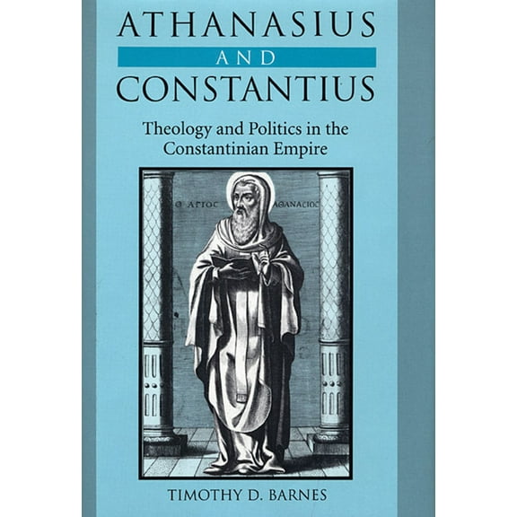 Athanasius and Constantius: Theology and Politics in the Constantinian Empire (Paperback)