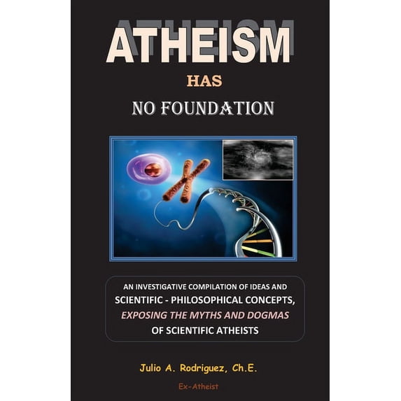 Atheism Has No Foundation (Paperback)