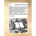 thumbnail image 1 of Atheism, (or the Living Without God in the World a Commoner Sin Than Thought Of. the Substance of Three Sermons, Preached in the Parish Church of Bexl (Paperback), 1 of 1
