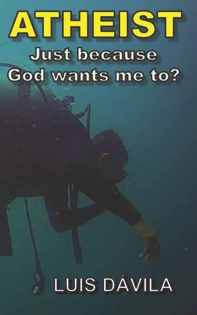 Christian Society: Atheist: Just because God wants me to? (Paperback)
