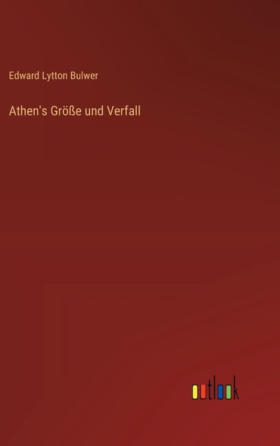Athen's GrÃ¶Ãe und Verfall, (Hardcover)