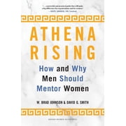 Athena Rising How and Why Men Should Mentor Women, Hardcover