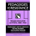 thumbnail image 1 of Pre-Owned Pedagogies of Resistance: Women Educator Activists, 1880-1960 (Athene Series) (Paperback) 0807762970 9780807762974, 1 of 1