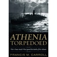thumbnail image 1 of Pre-Owned Athenia Torpedoed: The U-Boat Attack That Ignited the Battle of the Atlantic (Hardcover) 1781591717 9781781591710, 1 of 1