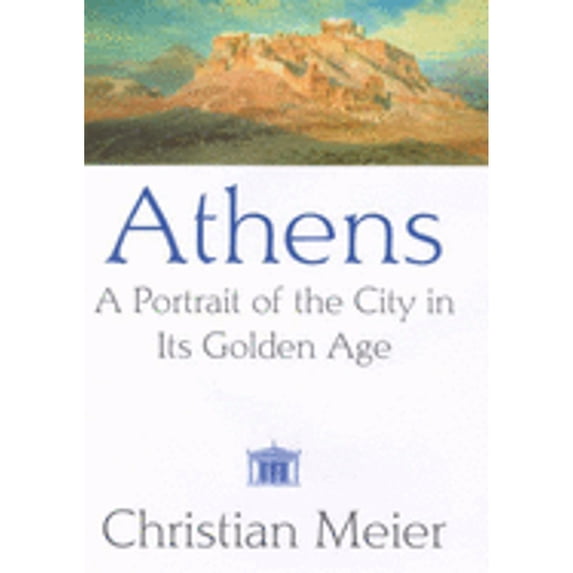 Pre-Owned Athens: A Portrait of the City in Its Golden Age (Hardcover) 0719559596 9780719559594