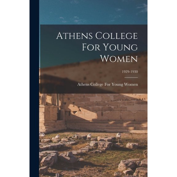 Athens College For Young Women; 1929-1930, (Paperback)