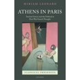 thumbnail image 1 of Athens in Paris: Ancient Greece and the Political in Post-War French Thought, 1 of 7