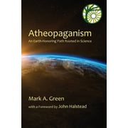Atheopaganism An Earth-honoring path rooted in science, Paperback