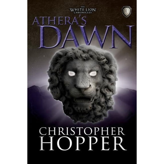 Athera's Dawn: The White Lion Chronciles, Book 3, (Paperback)