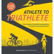 Athlete to Triathlete The Ultimate Triathlon Training Plan for Sprint and Olympic Races, Paperback