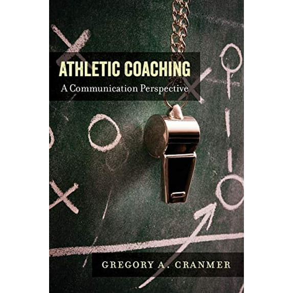 Pre-Owned Athletic Coaching: A Communication Perspective (Paperback) 1433147653 9781433147654