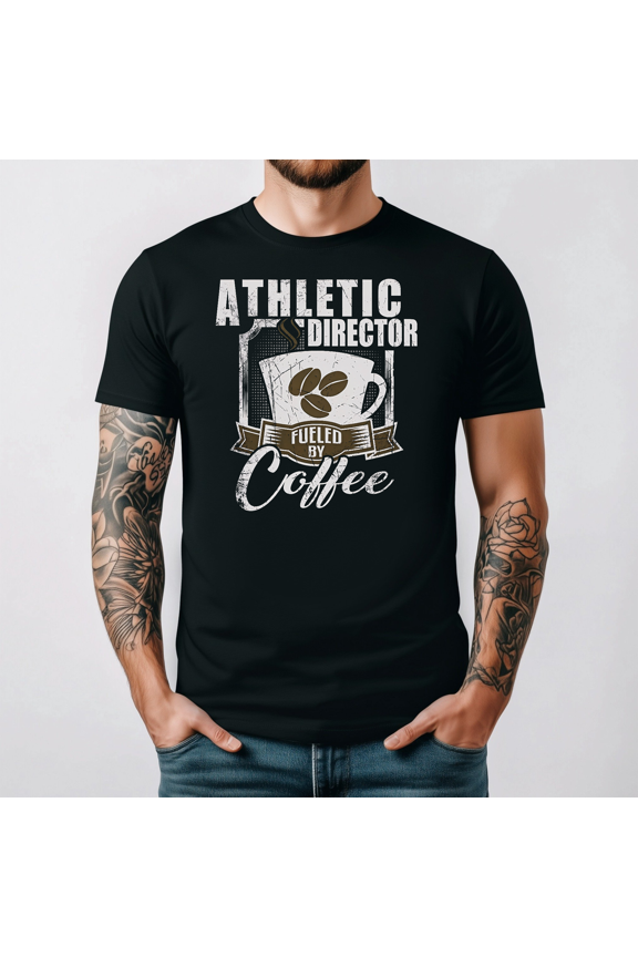 Athletic Director Fueled By Coffee Funny Gym Coach Graphic Tee V13576,for unisex up to 3XL
