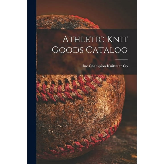 Athletic Knit Goods Catalog, (Paperback)