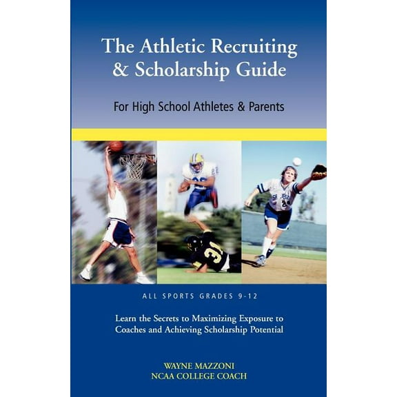 The Athletic Recruiting & Scholarship Guide for High School Athletes & Parents Paperback