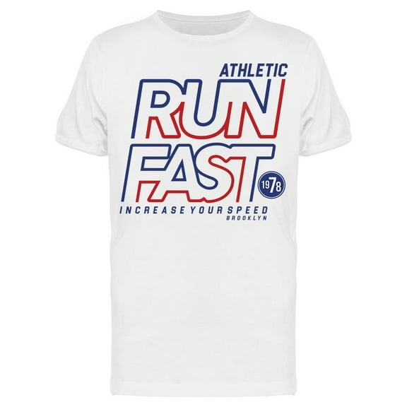 Athletic: Run Fast T-Shirt Men -Image by Shutterstock, Male Small