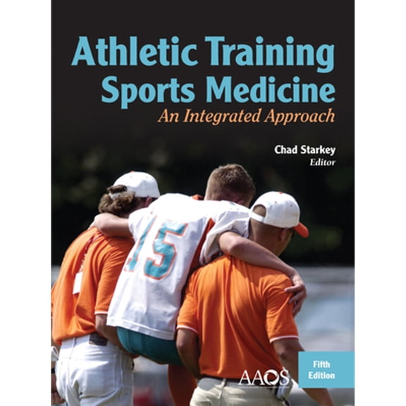 Pre-Owned Athletic Training and Sports Medicine: An Integrated Approach: An Integrated Approach (Hardcover) 0763796093 9780763796099