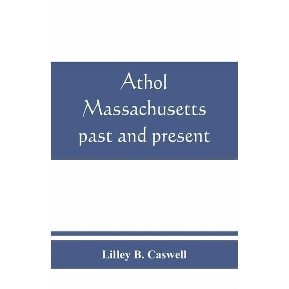 Athol, Massachusetts, past and present, (Paperback)
