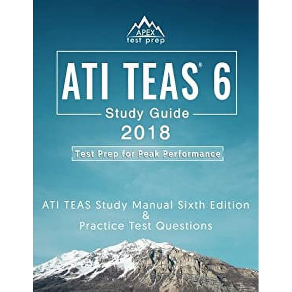 Pre-Owned ATI TEAS 6 Study Guide 2018: ATI TEAS Study Manual Sixth Edition and Practice Test Questions for the Test of Essential Academic Skills 6th Edition Exam Paperback