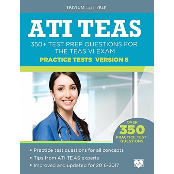 Pre-Owned ATI TEAS Practice Tests Version 6: 350+ Test Prep Questions for the TEAS VI Exam (Paperback) 1941743846 9781941743843