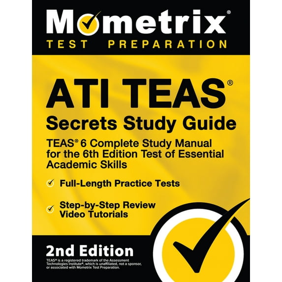 Ati Teas Secrets Study Guide - Teas 6 Complete Study Manual, Full-Length Practice Tests, Review Video Tutorials for the , (Paperback)