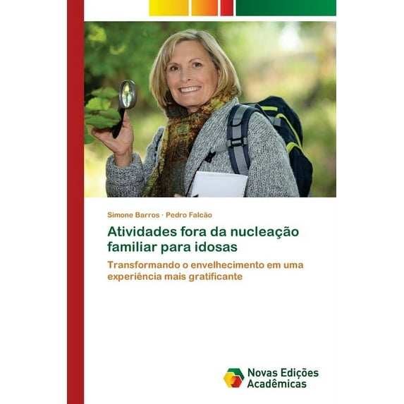 Atividades fora da nucleação familiar para idosas (Paperback)