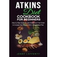 thumbnail image 1 of Atkins Diet Cookbook for Beginners : Step by Step Guide to Lose Weight and Feel Great & Increase Your Energy With 4 Weeks Meal Plan (Paperback), 1 of 1