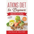 thumbnail image 1 of Atkins Diet for Beginners: Easier to Follow than Keto, Paleo, Mediterranean or Low-Calorie Diet (Hardcover), 1 of 1