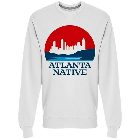 Atlanta Native Sweatshirt Men -Image by Shutterstock, Male Small