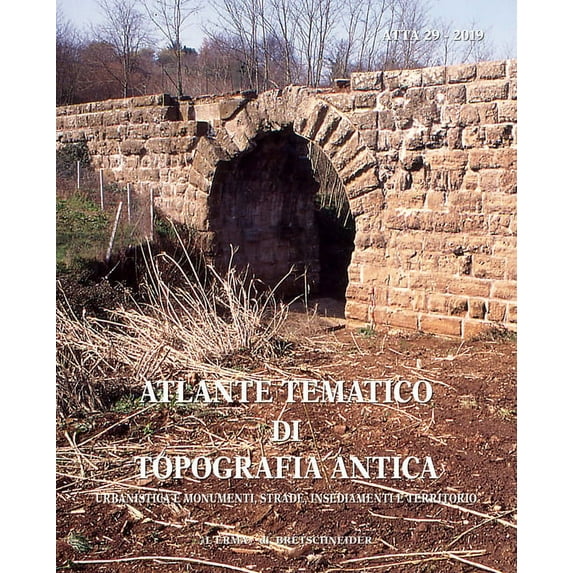 Atlante Tematico Di Topografia Antica: Atlante Tematico Di Topografia Antica 29-2019 : Urbanistica E Monumenti, Strade, Insediamenti E Territorio (Series #29) (Paperback)
