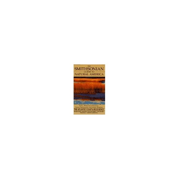 Pre-Owned The Smithsonian Guides to Natural America: Atlantic Coast & the Blue Ridge Mountains (Paperback) 0679763147 9780679763147