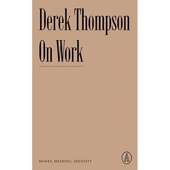 Pre-Owned On Work: Money, Meaning, Identity (Atlantic Editions), 9781638930723, 1638930724, Paperback,