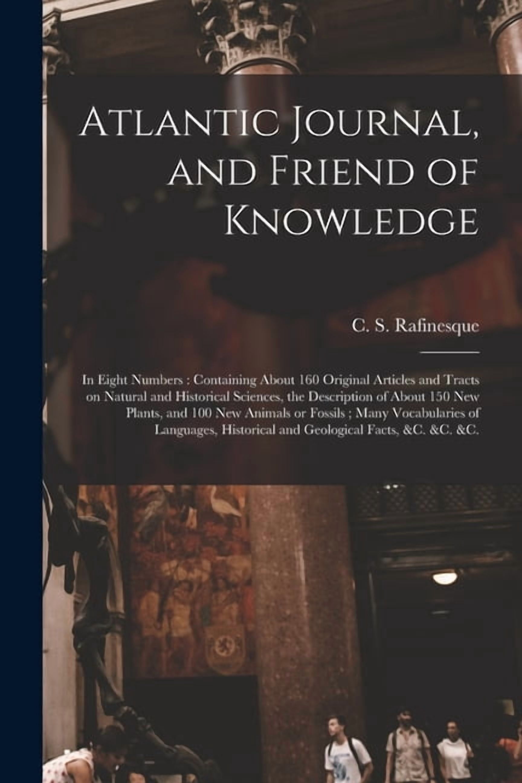 Atlantic Journal, and Friend of Knowledge [microform] : in Eight ...