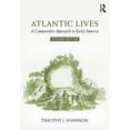 thumbnail image 1 of Atlantic Lives: A Comparative Approach to Early America, (Paperback), 1 of 1
