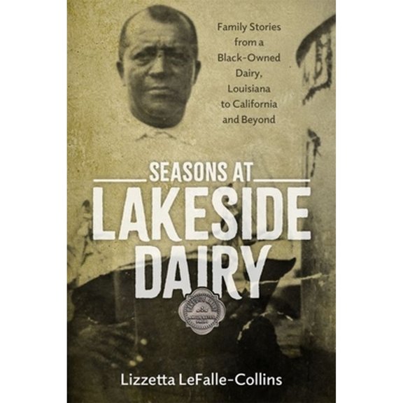 Pre-Owned Atlantic Migrations and the African Diaspora: Seasons at Lakeside Dairy: Family Stories from a Black-Owned Dairy, Louisiana to California and Beyond (Hardcover)