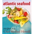 thumbnail image 1 of Atlantic Seafood: Recipes from Chef Michael Howell (Paperback), 1 of 1