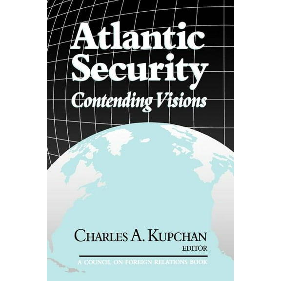 Atlantic Security: Contending Visions, (Paperback)