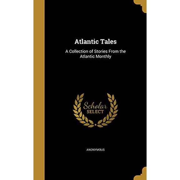 Atlantic Tales Hardcover 1360451382 9781360451381 Anonymous