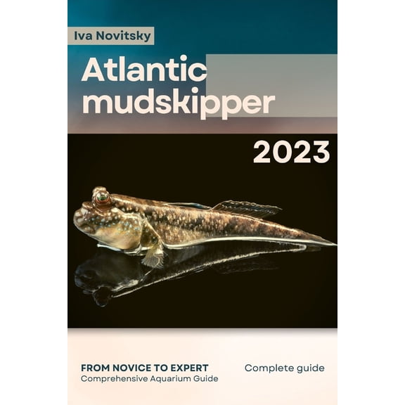 Atlantic mudskipper: From Novice to Expert. Comprehensive Aquarium Fish Guide (Paperback)