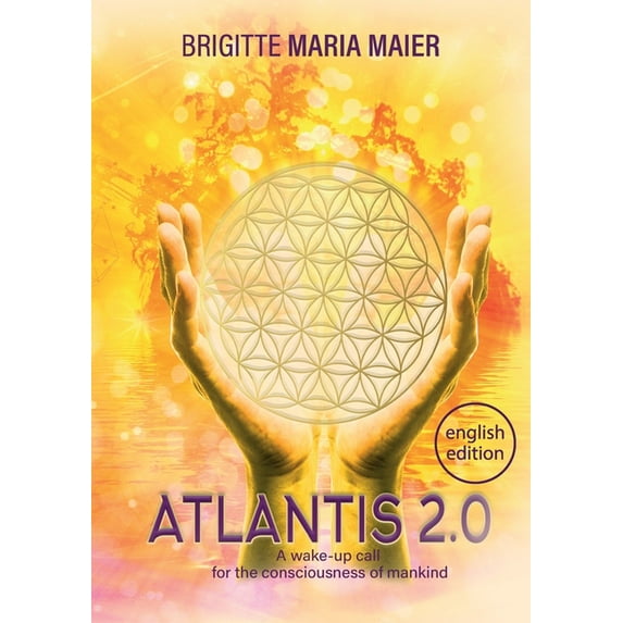 Atlantis 2.0: A wake-up call for the consciousness of mankind, (Paperback)