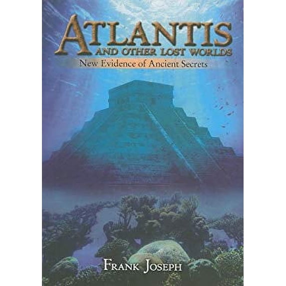 Pre-Owned Atlantis and Other Lost Worlds: New Evidence of Ancient Secrets (Hardcover) 0785824316 9780785824312