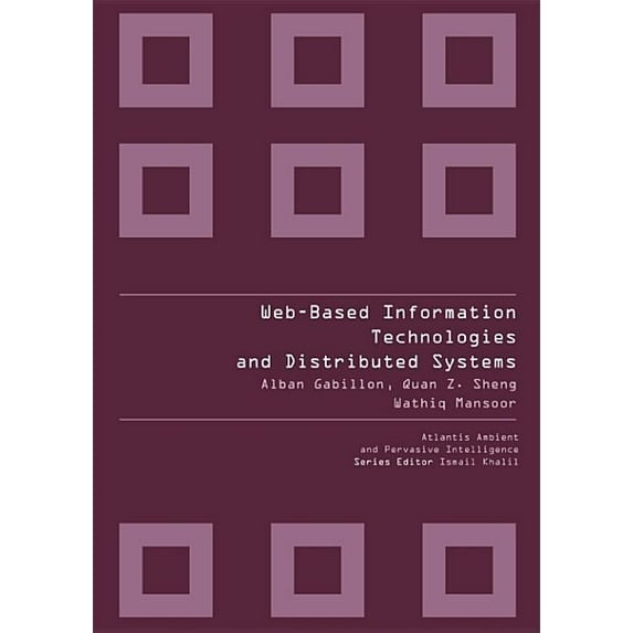 Atlantis Ambient and Pervasive Intelligence: Web-Based Information Technologies and Distributed Systems (Hardcover)