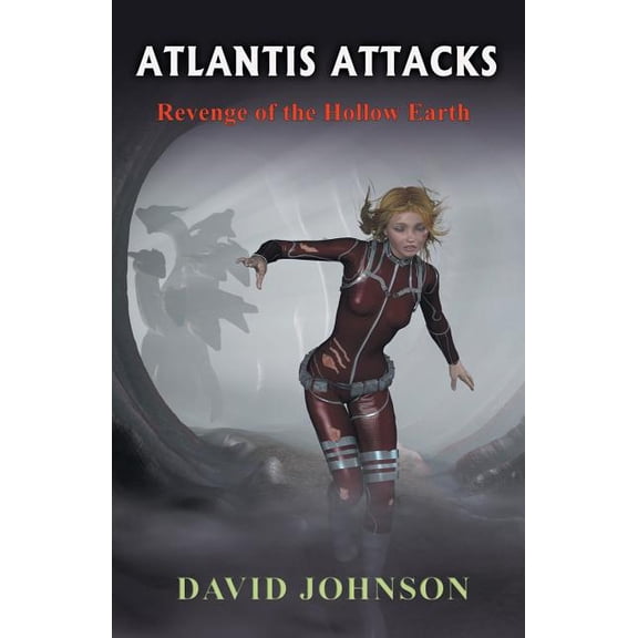 Atlantis Attacks: Revenge of the Hollow Earth (Paperback)