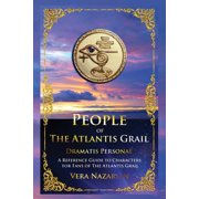 Atlantis Grail Superfan Extras People of the Atlantis Grail A Reference Guide to Characters for Fans of The Atlantis Grail Paperback