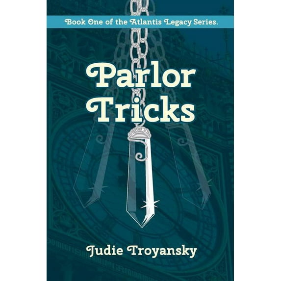 Atlantis Legacy Parlor Tricks, Book 1, (Paperback)