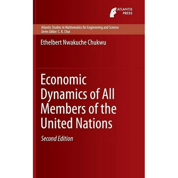 Atlantis Studies in Mathematics for Engi Economic Dynamics of All Members of the United Nations, Book 10, (Hardcover)