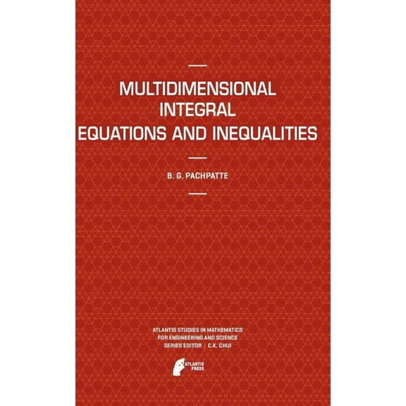Atlantis Studies in Mathematics for Engi Multidimensional Integral Equations and Inequalities, Book 9, (Hardcover)